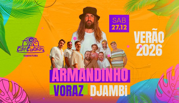 Armandinho + Djambi + Voraz no Café Curaçao em Guaratuba