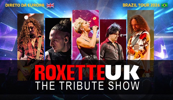 ROXETTE UK THE TRIBUTE SHOW em Curitiba/PR Tour 2026 - Curitiba, PR