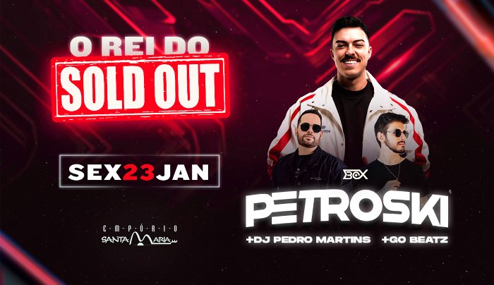 O Rei do Sold Out - Petroski + Dj Pedro Martins + Dj Go Beatz em Toledo