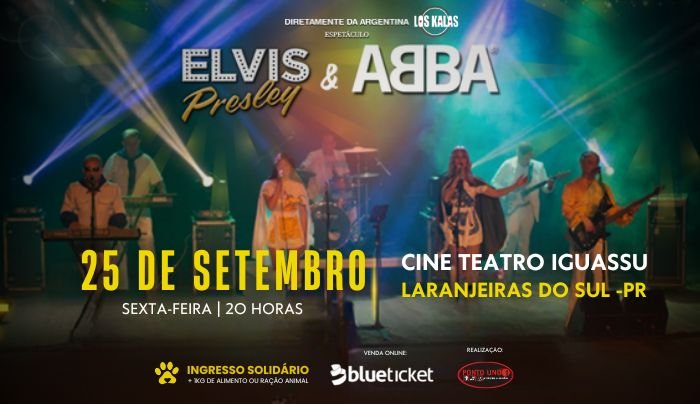 ESPETÁCULO ABBA & ELVIS - Laranjeiras do Sul, PR