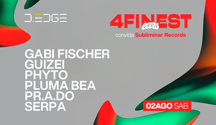D-edge Rio Apresenta 4finest Ears & Sublime Records em Rio de Janeiro