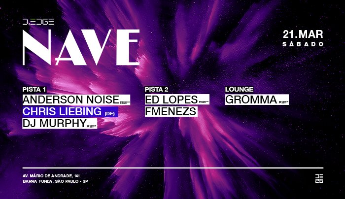 Capa do evento: NAVE D-EDGE SP pres.: P1: ANDERSON NOISE. CHRIS LIEBING (DE). DJ MURPHY // P2: ED LOPES. FMENEZS // LOUNGE: GROMMA