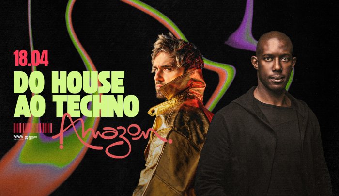 Amazon | Do House ao Techno | 18.04 - Chapecó, SC
