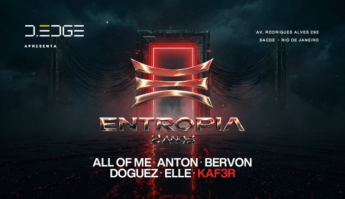 D-EDGE RIO apresenta ENTROPIA - Rio de Janeiro, RJ