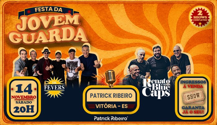FESTA DA JOVEM GUARDA - Dois Shows Completos em Uma Noite! - Vitória, ES