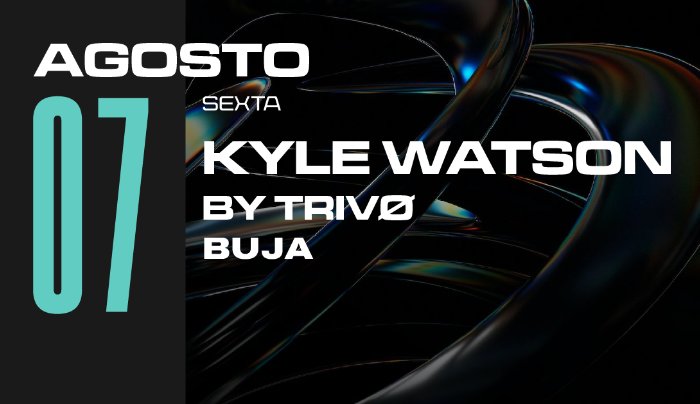 KYLE WATSON BY TRIVØ [CLUB VIBE] - Curitiba, PR