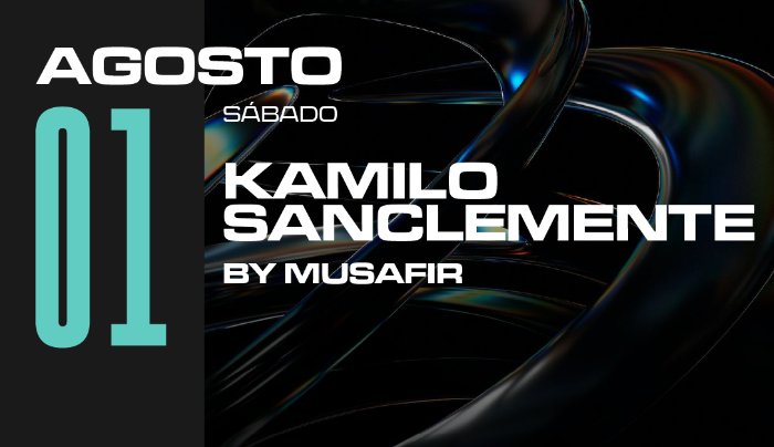 KAMILO SANCLEMENTE BY MUSAFIR [CLUB VIBE] - Curitiba, PR