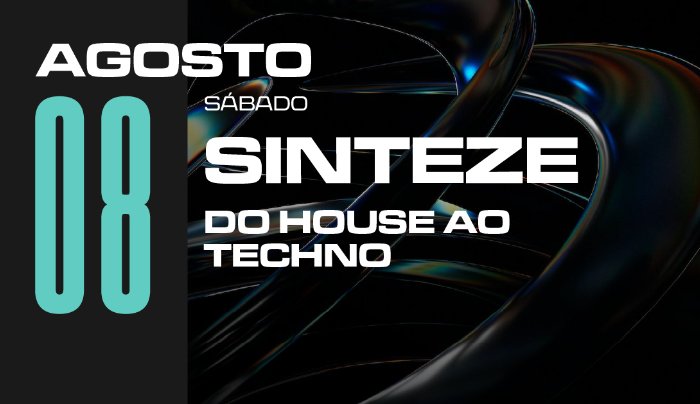 SINTEZE - DO HOUSE AO TECHNO [CLUB VIBE] - Curitiba, PR