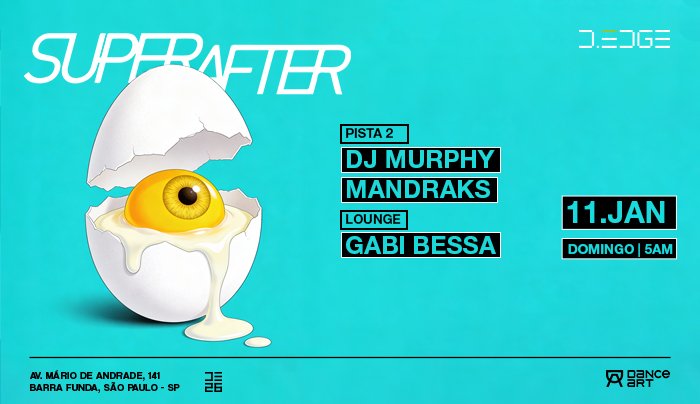 Capa do evento: SUPERAFTER D-EDGE SP pres.: P2: DJ MURPHY. MANDRAKS // LOUNGE: GABI BESSA