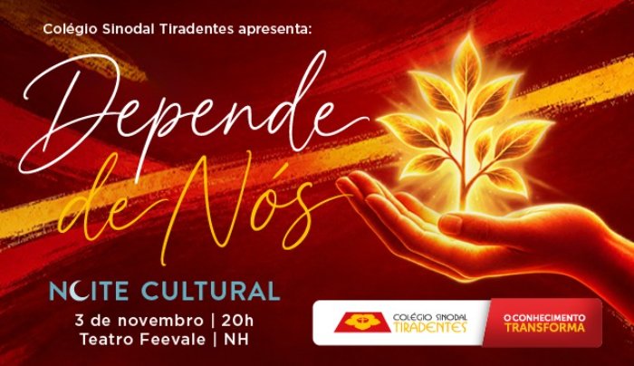 DEPENDE DE NÓS – Noite Cultural do Colégio Sinodal Tiradentes - Novo Hamburgo, RS