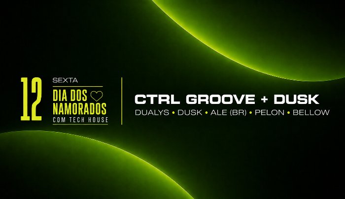 CTRL GROOVE + DUSK [CLUB VIBE] - Curitiba, PR
