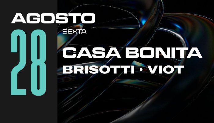 CASA BONITA - BRISOTTI + VIOT [CLUB VIBE] - Curitiba, PR
