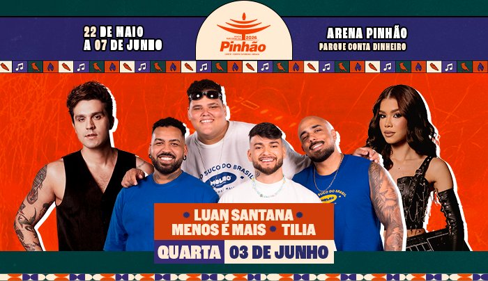 Luan Santana + Menos É Mais + Tília | Festa do Pinhão 2026 em Lages - Luan santana + Menos é Mais + Tília
