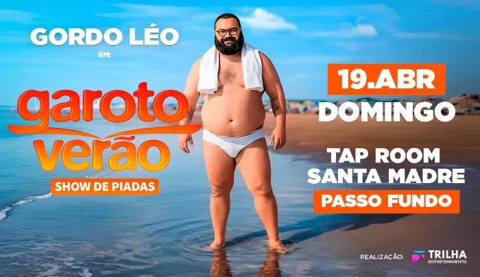 Gordo Léo em Garoto Verão em Passo Fundo