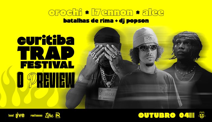 Preview Curitiba Trap Festival - Orochi, L7nnon e Alee