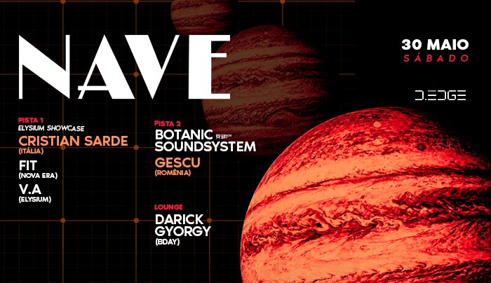 Capa do evento: NAVE D-EDGE SP pres.: P1: CRISTIAN SARDE (IT). FIT (NOVA ERA). V.A (ELYSIUM) // P2: BOTANIC SOUNDSYSTEM.  GESCU (RO)  // LOUNGE: DARICK GYORGY (BDAY)